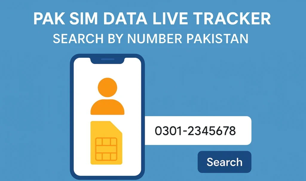 Pak SIM Data Live Tracker: Search by Number in Pakistan