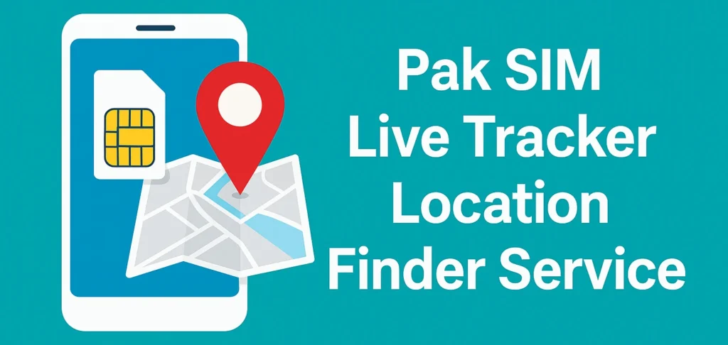 Pak SIM Live Tracker Location Finder Service